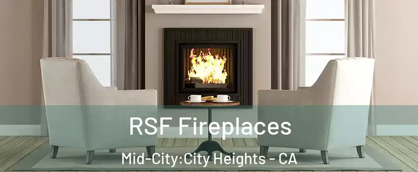 RSF Fireplaces Mid-City:City Heights - CA