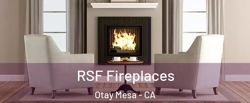 RSF Fireplaces Otay Mesa - CA