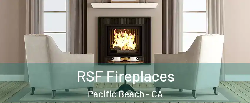 RSF Fireplaces Pacific Beach - CA