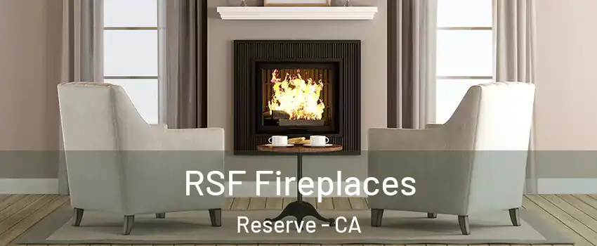 RSF Fireplaces Reserve - CA