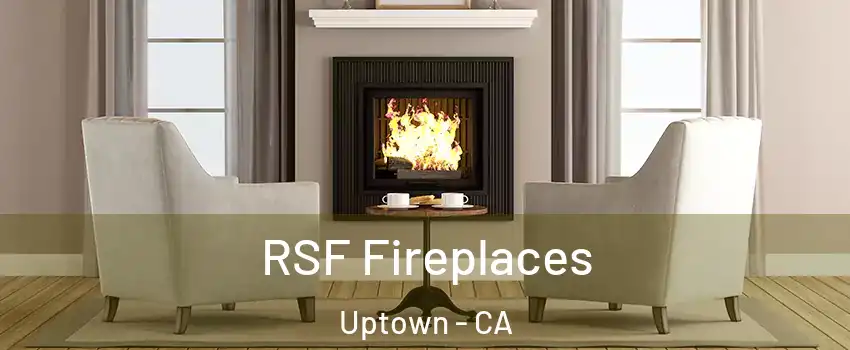 RSF Fireplaces Uptown - CA