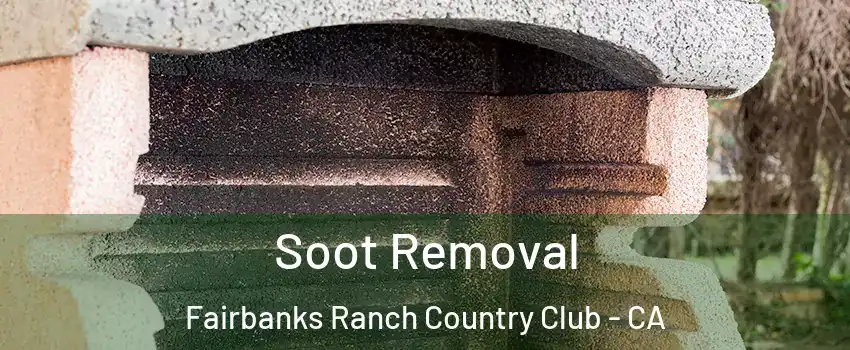 Soot Removal Fairbanks Ranch Country Club - CA