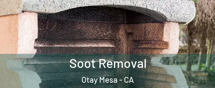 Soot Removal Otay Mesa - CA