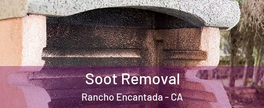 Soot Removal Rancho Encantada - CA