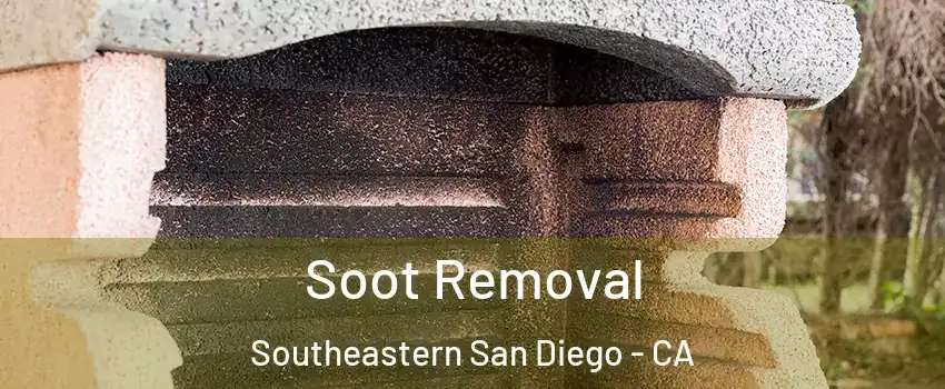 Soot Removal Southeastern San Diego - CA