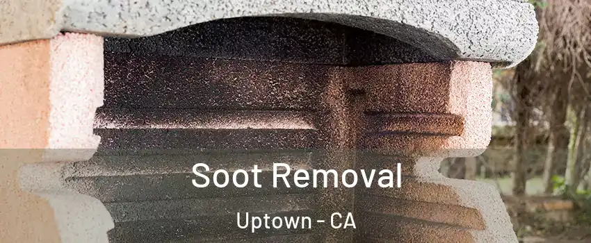 Soot Removal Uptown - CA