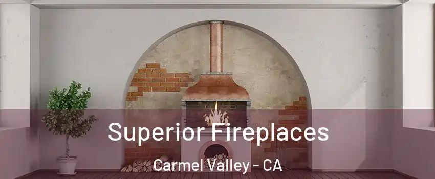 Superior Fireplaces Carmel Valley - CA