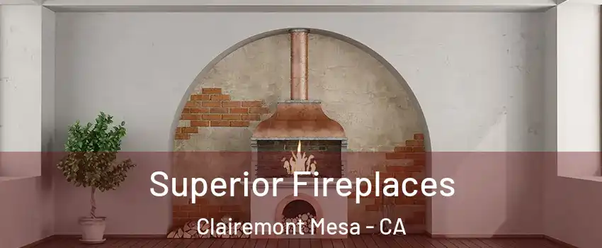 Superior Fireplaces Clairemont Mesa - CA