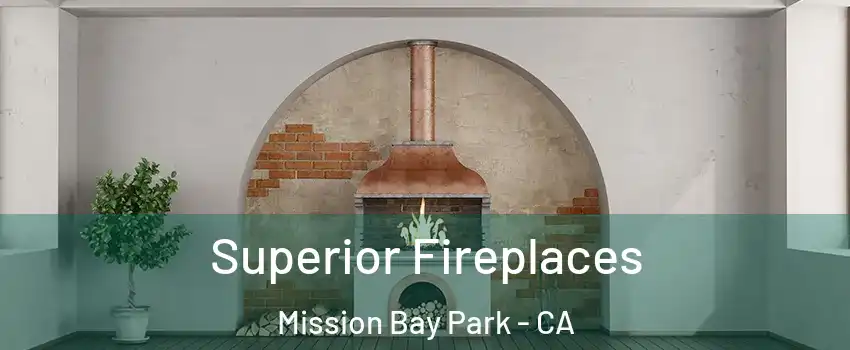 Superior Fireplaces Mission Bay Park - CA