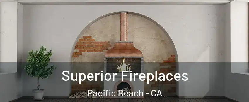 Superior Fireplaces Pacific Beach - CA