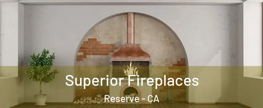 Superior Fireplaces Reserve - CA