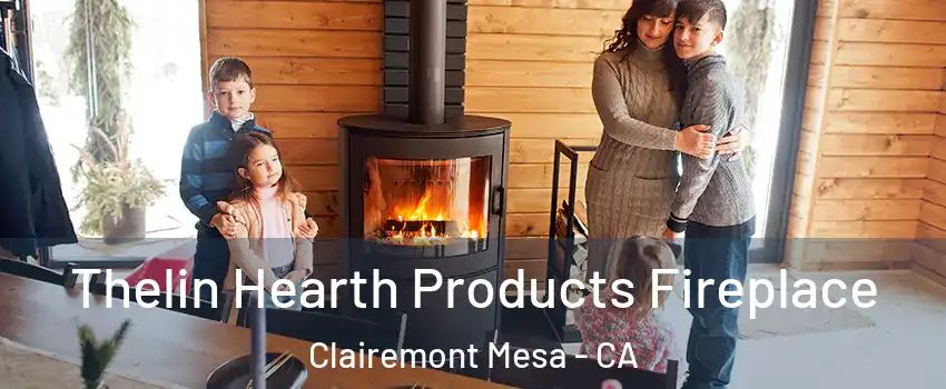 Thelin Hearth Products Fireplace Clairemont Mesa - CA