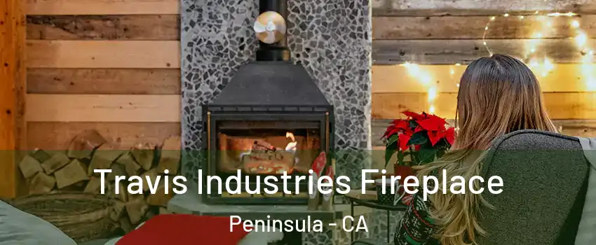 Travis Industries Fireplace Peninsula - CA