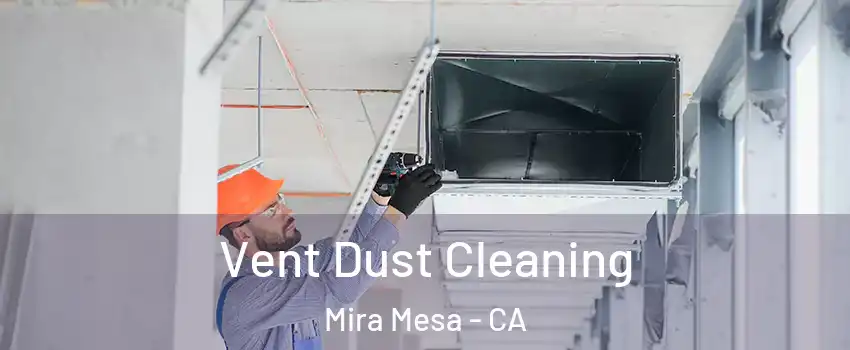 Vent Dust Cleaning Mira Mesa - CA