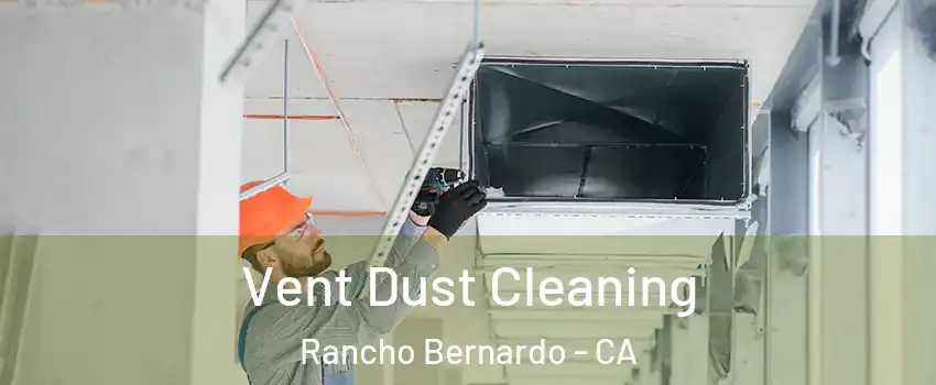 Vent Dust Cleaning Rancho Bernardo - CA