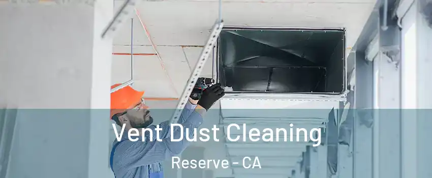 Vent Dust Cleaning Reserve - CA