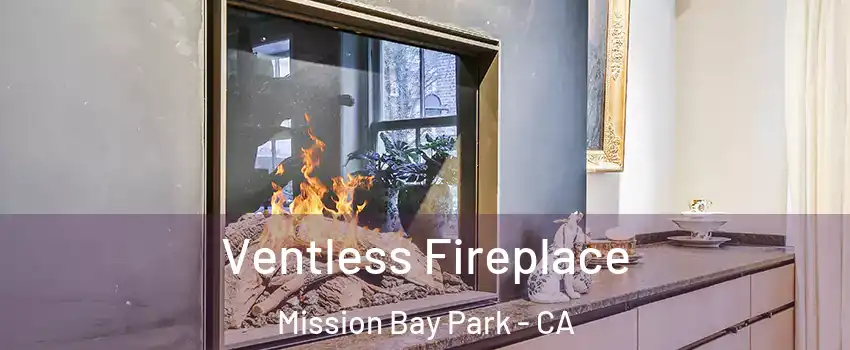 Ventless Fireplace Mission Bay Park - CA