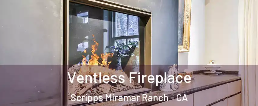 Ventless Fireplace Scripps Miramar Ranch - CA