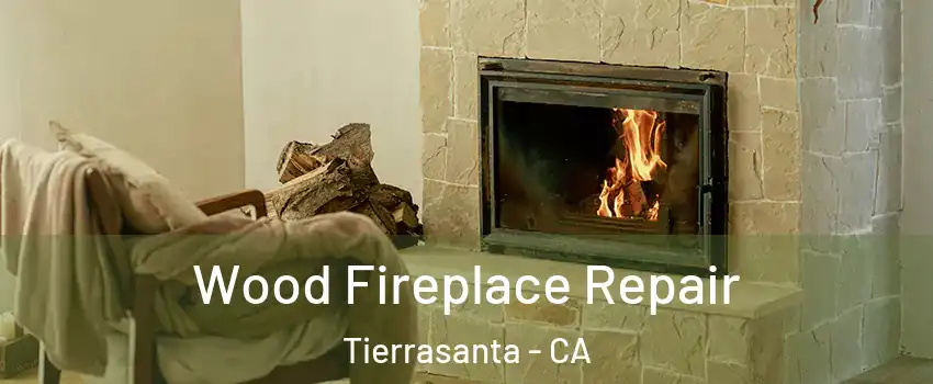 Wood Fireplace Repair Tierrasanta - CA