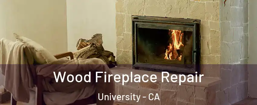 Wood Fireplace Repair University - CA