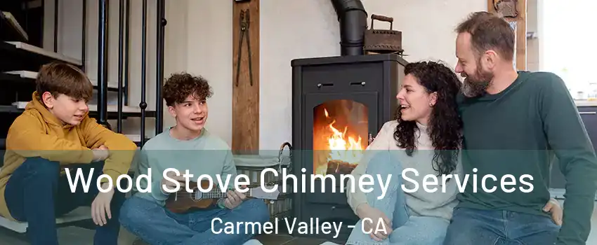 Wood Stove Chimney Services Carmel Valley - CA