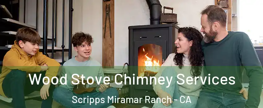 Wood Stove Chimney Services Scripps Miramar Ranch - CA