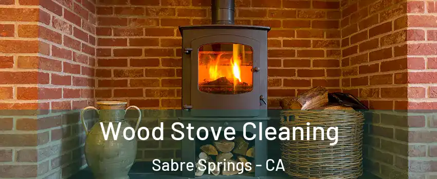 Wood Stove Cleaning Sabre Springs - CA