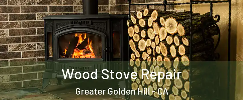 Wood Stove Repair Greater Golden Hill - CA