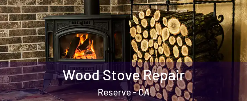 Wood Stove Repair Reserve - CA